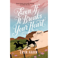 Even If It Breaks Your Heart - Paperback