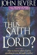Thus Saith the Lord: How to Know When God Is Speaking to You Through Another - Paperback
