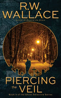 Piercing the Veil: Book 4 of the Ghost Detective Series - Paperback