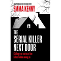 The Serial Killer Next Door - Hardcover