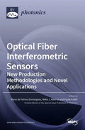 Optical Fiber Interferometric Sensors: New Production Methodologies and Novel Applications - Hardcover