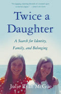 Twice a Daughter: A Search for Identity, Family, and Belonging - Paperback