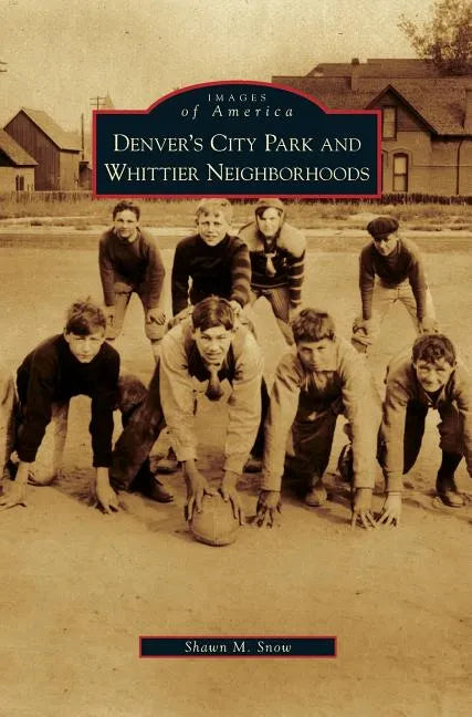 Denver's City Park and Whittier Neighborhoods - Hardcover
