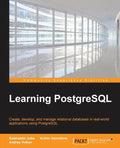Learning PostgreSQL: Create, develop and manage relational databases in real world applications using PostgreSQL - Paperback