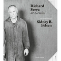 Sidney B. Felsen: Richard Serra at Gemini - Hardcover