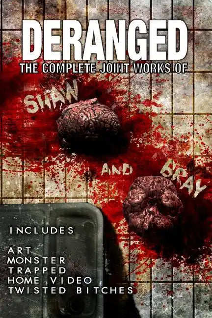 Deranged: The Complete Joint Works of Shaw and Bray. - Paperback