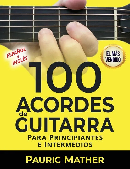 100 Acordes De Guitarra: Para Principiantes y Intermedios - Paperback