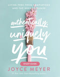 Authentically, Uniquely You: Living Free from Comparison and the Need to Please - Paperback