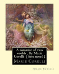 A romance of two worlds, By Marie Corelli ( first novel ) - Paperback