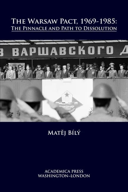 The Warsaw Pact, 1969-1985: The Pinnacle and Path to Dissolution - Paperback