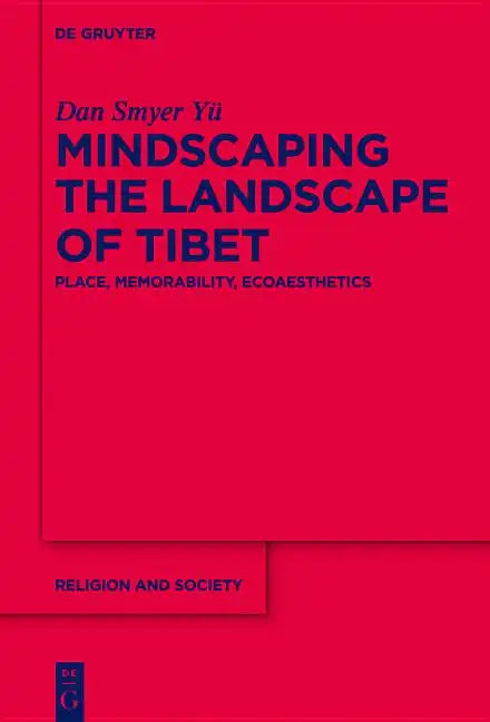 Mindscaping the Landscape of Tibet: Place, Memorability, Ecoaesthetics - Paperback