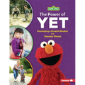 The Power of Yet: Developing a Growth Mindset with Sesame Street (R) - Paperback
