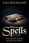 Wiccan Spells: Step-By-Step Guide to Wiccan Spells - Paperback