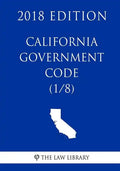 California Government Code (1/8) (2018 Edition) - Paperback