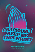Graciously Keep Me This Night: Devotions from Scripture's Darkest Hours - Paperback