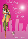 Walking in Your Own Light: (in a fabulous pair of shoes) - Paperback