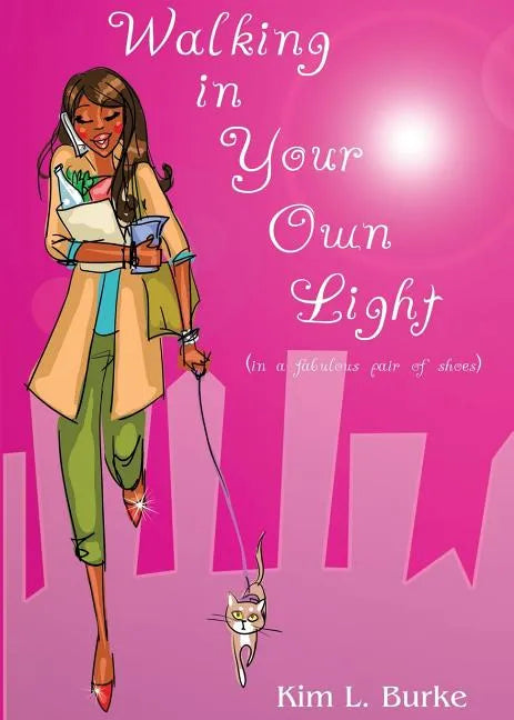 Walking in Your Own Light: (in a fabulous pair of shoes) - Paperback
