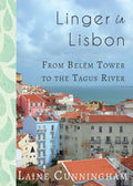 Linger in Lisbon: From Belém Tower to the Tagus River - Paperback