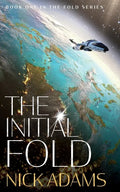 The Initial Fold: A first contact space opera adventure - Paperback
