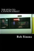The 07: 24 to Cannon Street - Paperback