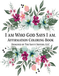 I Am Who God Says I Am: Affirmation Coloring Book - Paperback