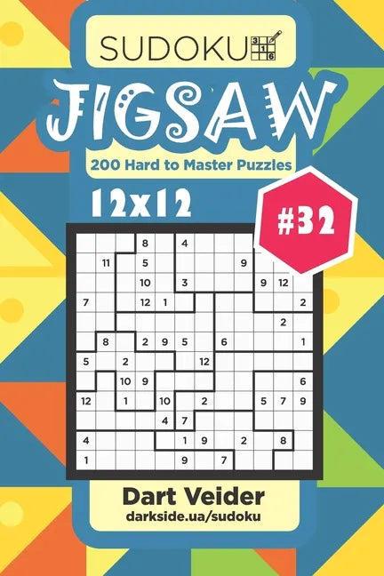 Sudoku Jigsaw - 200 Hard to Master Puzzles 12x12 (Volume 32) - Paperback