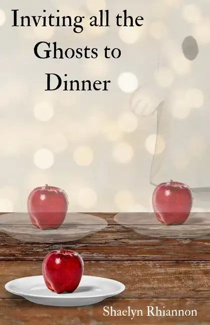 Inviting all the Ghosts to Dinner - Paperback