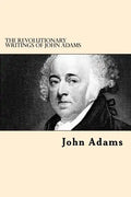 The Revolutionary Writings of John Adams - Paperback