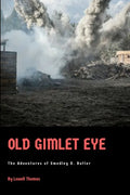Old Gimlet Eye: The Adventures of Smedley D. Butler - Paperback