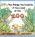 The Things You Could Do if You Lived at the Zoo - Hardcover