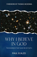 Why I Believe in God: The Evidence That Gave Me My Faith - Paperback