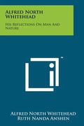 Alfred North Whitehead: His Reflections On Man And Nature - Paperback