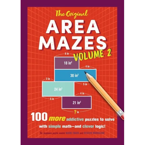 The Original Area Mazes, Volume Two: 100 More Addictive Puzzles to Solve with Simple Math - And Clever Logic! - Paperback