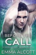 Before the Call: A Small Town Hearts Novel - Paperback