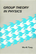 Group Theory in Physics: An Introduction to Symmetry Principles, Group Representations, and Special Functions in Classical and Quantum Physics - Hardcover