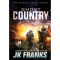 Ghost Country: Catalyst Book 4 - Hardcover