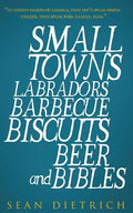 Small Towns Labradors Barbecue Biscuits Beer and Bibles - Paperback