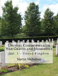 Unusual Commonwealth War Graves and Memorials: Vol. 1 - United Kingdom - Paperback