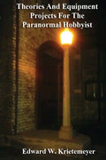 Theories And Equipment Projects For The Paranormal Hobbyist - Paperback