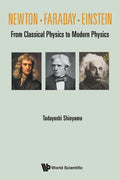 Newton . Faraday . Einstein: From Classical Physics to Modern Physics - Paperback