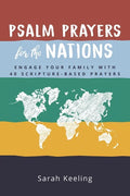 Psalm Prayers for the Nations: Engage Your Family with 40 Scripture-Based Prayers - Paperback