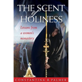 The Scent of Holiness: Lessons from a Women's Monastery - Paperback