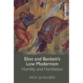 Eliot and Beckett's Low Modernism: Humility and Humiliation - Paperback