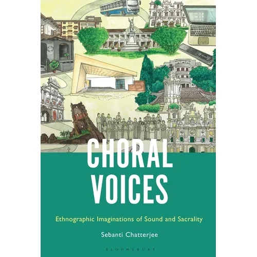 Choral Voices: Ethnographic Imaginations of Sound and Sacrality - Paperback