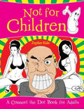 Not for Children (A Connect the Dot Book for Adults) - Paperback