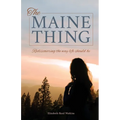 The Maine Thing: Rediscovering the Way Life Should Be - Paperback
