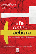 La Fe Ante El Peligro: Una introducción al libro de Nehemías - Paperback
