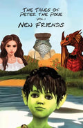 The Tales of Peter the Pixie Vol 1: New Friends - Paperback