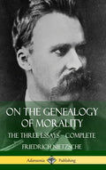 On the Genealogy of Morality: The Three Essays - Complete with Notes (Hardcover) - Hardcover