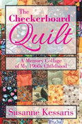 The Checkerboard Quilt: A Memory Collage of My 1960s Childhood - Paperback